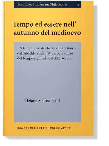 Tempo ed essere nell'autunno del medioevo (Bochumer Studien zur Philosophie) (Italian Edition) (9789060322987) by Suarez-Nani, Tiziana