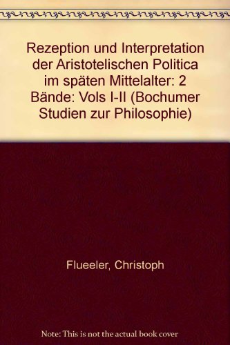 9789060323373: Rezeption und Interpretation der Aristotelischen Politica im spten Mittelalter: 2 Bnde: 19:S (Bochumer Studien zur Philosophie)