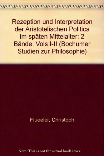 9789060323373: Rezeption Und Interpretation Der Aristotelischen Politica Im Spaten Mittelalter (19): 2 Bnde