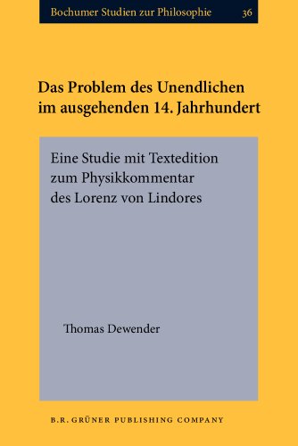 Stock image for DAS PROBLEM DES UNENDLICHEN IM AUSGEHENDEN 14. JAHRHUNDERT: EINE STUDIE MIT TEXTEDITION ZUM PHYSIKKOMMENTAR DES LORENZ VON LINDORES for sale by AVON HILL BOOKS