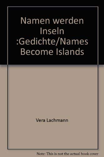 Imagen de archivo de Namen werden Inseln: Gedichte/ Names Become Islands a la venta por Village Works