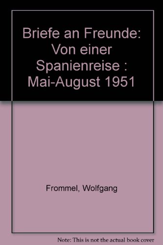 Beispielbild fr Briefe an Freunde von einer Spanienreise Mai-August 1951 zum Verkauf von Norbert Kretschmann