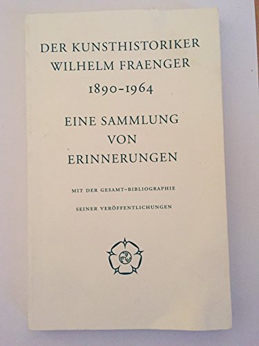 Imagen de archivo de Der Kunsthistoriker Wilhelm Fraenger, 1890-1964: Eine Sammlung von Erinnerungen mit der Gesamt-Bibliographie seiner Veroffentlichungen (German Edition) a la venta por Zubal-Books, Since 1961