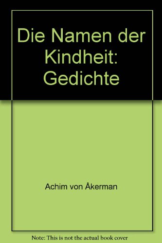 Stock image for Die Namen der Kindheit : Gedichte. for sale by Kloof Booksellers & Scientia Verlag