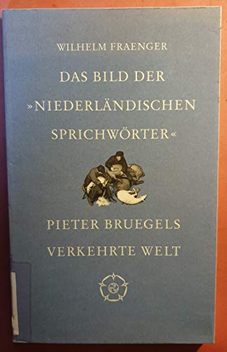 Das Bild der "niederlaÌˆndischen SprichwoÌˆrter": Pieter Bruegels verkehrte Weld (German Edition) (9789060341025) by Fraenger, Wilhelm