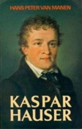 Beispielbild fr Kaspar Hauser: zijn leven en zijn plaats in de geschiedenis zum Verkauf von medimops