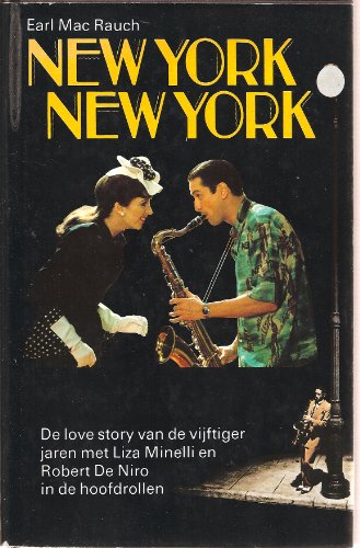 New York New York - Dutch translation (De love story van de vijftiger jaren met Liza Minnelli en Robert De Niro in de hoofdrollen.) (9789060570166) by Earl Mac Rauch
