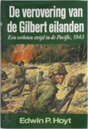 De verovering van de Gilbert eilanden Een verbeten strijd in de Pacific, 1943