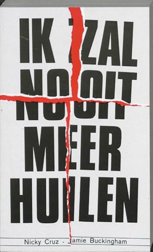 Ik zal nooit meer huilen (Dutch Edition) (9789060672754) by Cruz, Nicky; Buckingham, Jamie