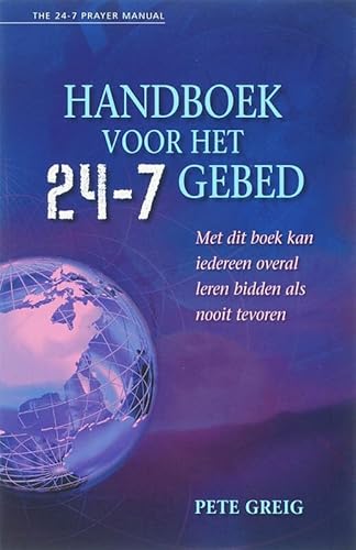 Beispielbild fr Handboek voor het 24-7 gebed. Met dit boek kan iedereen overal leren biodden als nooit tevoren (The 24-7 Prayer Manual) zum Verkauf von Antiquariaat Schot