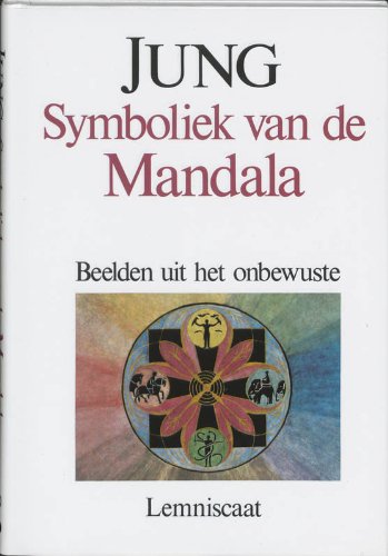Symboliek van de mandala. Beelden uit het Onbewuste