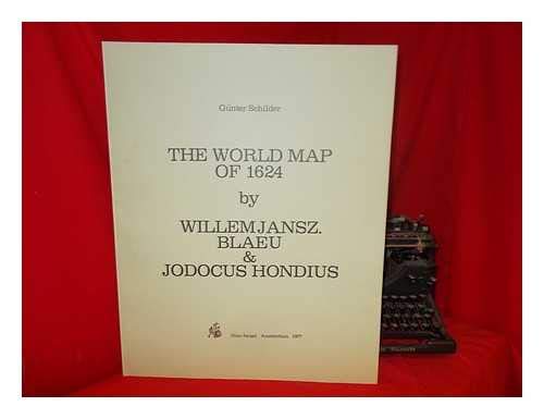 9789060721186: The World Map of 1624 / by Willem Jansz. Blaeu and Jodocus Hondius ; Gunter Schilder