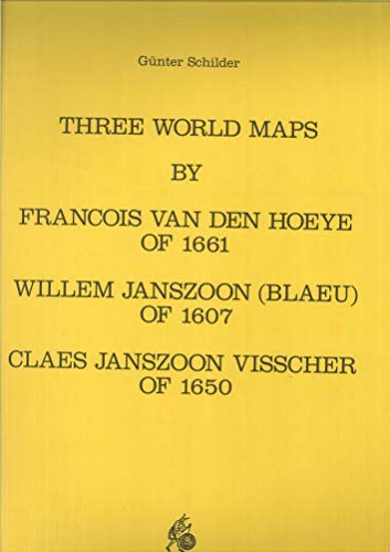 9789060721216: Three world maps by Francois van den Hoeye of 1661, Willem Janszoon (Blaeu) of 1607, Claes Janszoon Visscher of 1650 (Wall-maps of the 16th and 17th centuries)
