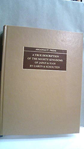 9789060727102: A true Description of the Mighty Kingdoms of Japan and Siam. Reprinted from the English edition of 1663; with Introduction, Notes and Appendices by C.R. Boxer