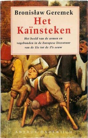 Het Kaïnsteken. Het beeld van de armen en vagebonden in de Europese literatuur van de 15e tot de 17e eeuw.