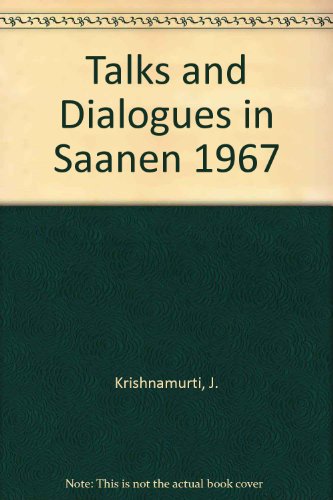 Talks and Dialogues in Saanen 1967 (9789060772676) by J. Krishnamurti