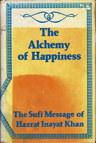 Stock image for The Sufi Message of Hazrat Inayat Khan: Volume VI, The Alchemy of Happiness for sale by Tsunami Books
