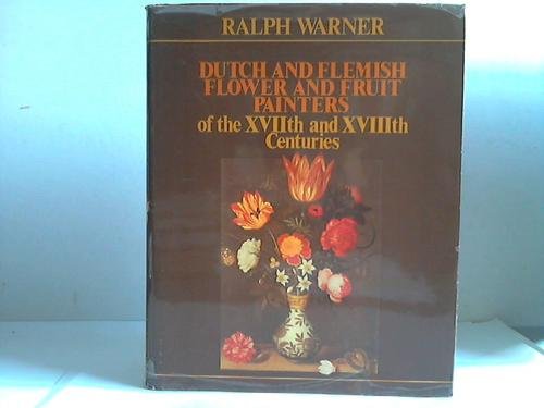 Dutch and Flemish flower and fruit painters of the XVIIth and XVIIIth centuries (9789060780725) by Warner, Ralph