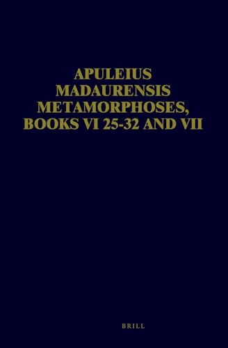 Apuleius Madaurensis Metamorphoses, Books Vi, 25-32 and VII : Text, Introuction and Commentary - Hijmans, B. L., Jr. (EDT)