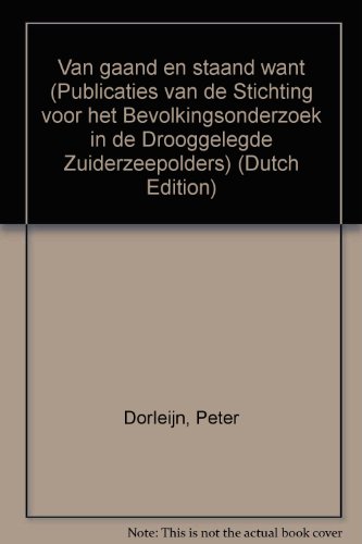 Stock image for Van gaand en staand want: De zeilvisserij voor en na de afsluiting van de Zuiderzee Vol. II (Publicaties van de Stichting voor het Bevolkingsonderzoek in de Drooggelegde Zuiderzeepolders) (Dutch Edition) for sale by Jeffrey Blake