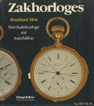 Stock image for Zakhorloges. Van halshorloge tot tourbillon. Vormgeving en techniek. for sale by Antiquariat Willi Braunert