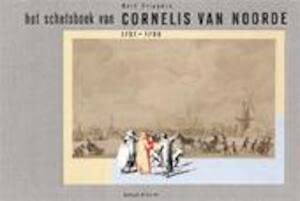 Beispielbild fr Het schetsboek van Cornelis van Noorde 1731 - 1795: Het leven van een veelzijdig Haarlems kunstenaar zum Verkauf von Thomas Emig