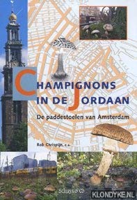9789060975374: Champignons in de Jordaan: de paddestoelen van Amsterdam