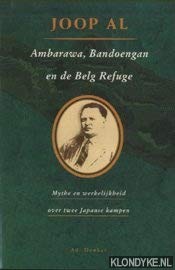 9789061003946: Ambarawa, Bandoengan en de Belg Refuge: mythe en werkelijkheid over twee Japanse kampen