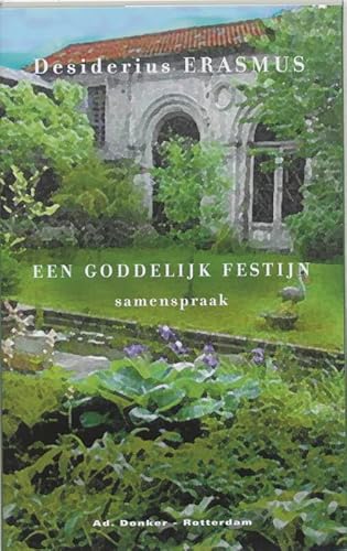 Een goddelijk festijn. Samenspraak. In een vertaling van Jeanine Landtsheer. Met een inleiding van Lucy L.E. Schlüter. - ERASMUS, Desiderius,