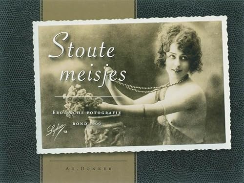 Imagen de archivo de Stoute meisjes: erotische fotografie rond 1900 a la venta por WorldofBooks