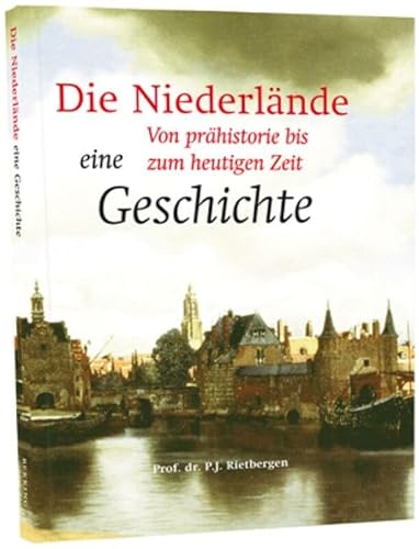Beispielbild fr Die Niederlande, eine Geschichte / druk 1 zum Verkauf von medimops