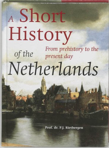 Beispielbild fr Short History Of The Netherlands: from prehistory to the present day zum Verkauf von WorldofBooks