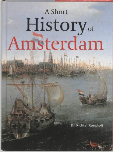 Beispielbild fr A short history of Amsterdam zum Verkauf von AwesomeBooks