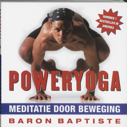 Poweryoga: meditatie door beweging - Baptiste, B.