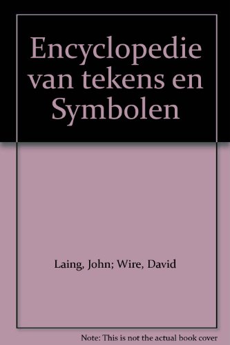 Encyclopedie van tekens en symbolen. Een uniek bronnenboek. - DAVID WIRE/LAING, JOHN