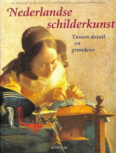 Beispielbild fr Nederlandse schilderkunst : tussen detail en grandeur. zum Verkauf von Kloof Booksellers & Scientia Verlag