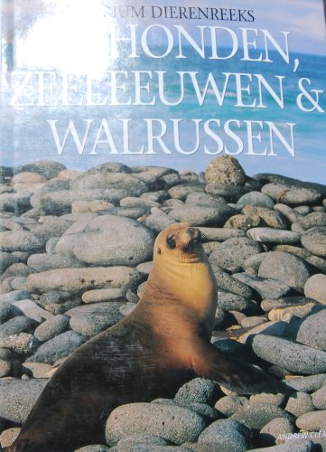 Zeehonden, Zeeleeuwen & Walrussen (9789061138082) by Andrew Cleave