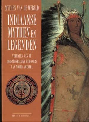 Stock image for Indiaanse mythen en legenden. Verhalen van de oorspronkelijke bewoners van Noord-Amerika. for sale by Antiquariaat Schot