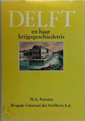 9789061205951: Delft en haar krijgsgeschiedenis