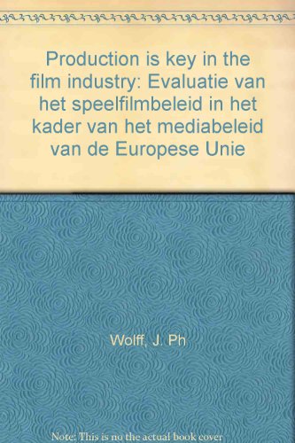 Beispielbild fr Production is key in the film industry. Evaluatie van het speelfilmbeleid in het kader van het mediabeleid van de Europese Unie. zum Verkauf von Kloof Booksellers & Scientia Verlag