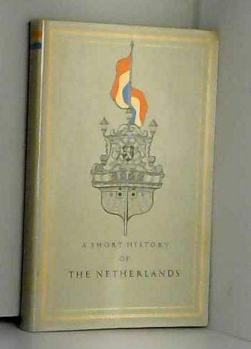 Beispielbild fr A short history of the Netherlands zum Verkauf von Better World Books