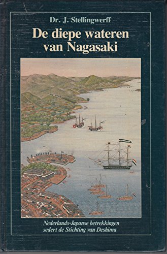 Stock image for De diepe wateren van Nagasaki. Nederlands-Japanse betrekkingen sedert de stichting van Deshima + Komo-jin. Roodharige vreemdelingen op Deshima. Nagasaki prenten en schilderingen uit de 18e en 19e eeuw for sale by Le Monde de Kamlia