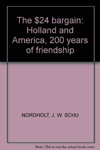 Beispielbild fr The $24 bargain: Holland and America, 200 years of friendship zum Verkauf von Wonder Book