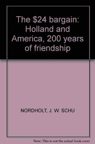 Stock image for The $24 bargain: Holland and America, 200 years of friendship for sale by Wonder Book