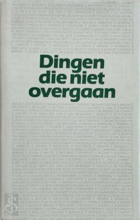 Beispielbild fr Dingen die niet overgaan: Een bloemlezing poezie uit Vlaanderen en Nederland, 1945-1985 zum Verkauf von medimops
