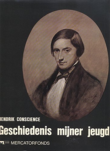 Geschiedenis mijner jeugd gevolgd door het onuitg. werk Lucifer ou Satan converti (Dutch Edition) (9789061530923) by Conscience, Hendrik