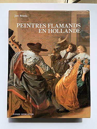 Beispielbild fr Peintres flamands en Hollande au de?but du Sie?cle d'or: 1585-1630 (French Edition) zum Verkauf von GF Books, Inc.