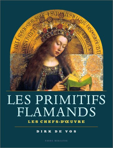 Beispielbild fr Les Primitifs flamands : Les Chefs-d'oeuvre zum Verkauf von Booksavers of Virginia