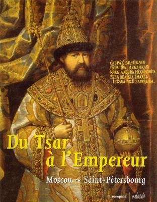 Beispielbild fr Du Tsar  l'Empereur. Moscou-Saint-Petersbourg: Europalia 2005 zum Verkauf von Ammareal