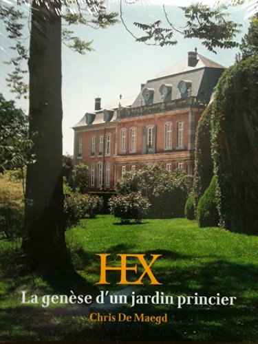 9789061537458: Hex : la gense d'un jardin: La gense d'un jardin princier